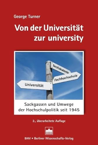 Von der Universität zur university: Sackgassen und Umwege der Hochschulpolitik seit 1945