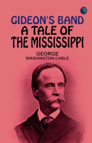 Gideon's Band: A Tale of the Mississippi von Zinc Read