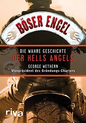 Böser Engel: Die wahre Geschichte der Hells Angels von RIVA