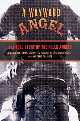 A Wayward Angel: The Full Story of the Hells Angels