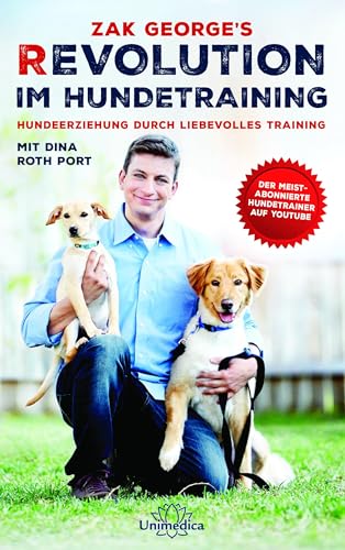 Revolution im Hundetraining: Hundeerziehung durch liebevolles Training