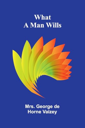 What A Man Wills von Alpha Edition
