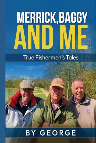 Merrick,Baggy And Me: True Fishermen's Tales