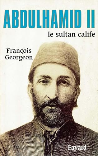 Abdulhamid II: Le sultan calife