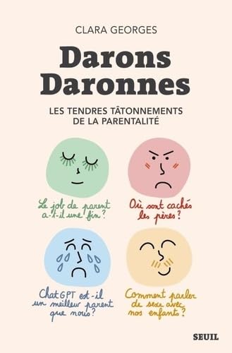 Darons Daronnes: Les tendres tâtonnements de la parentalité von SEUIL