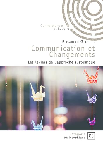Communication et Changements: Les leviers de l'approche systémique von PUBLIBOOK