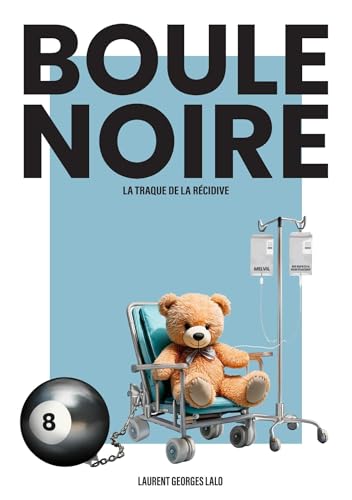 Boule noire: La traque de la récidive von Librinova