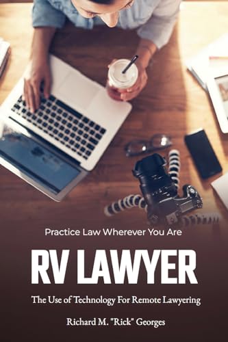 RV Lawyering: The Use of Technology for Remote Lawyering von Outskirts Press