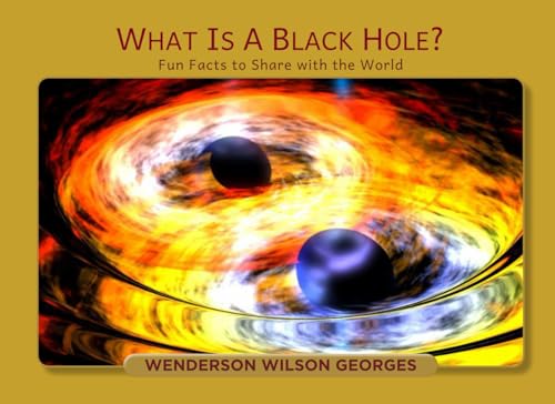 What is a Black Hole?: Fun Facts to Share with the World What is a Black Hole?: Fun Facts to Share with the World von Author League
