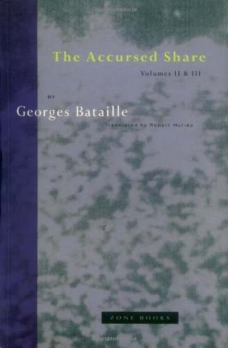 The Accursed Share: Volumes II and III: The History of Eroticism and Sovereignty: An Essay on General Economy :The History of Eroticism : Sovereignty/Volumes 2 and 3 in 1 Volume (Zone Books)