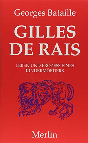 Gilles de Rais: Leben und Prozess eines Kindermörders von Merlin Verlag