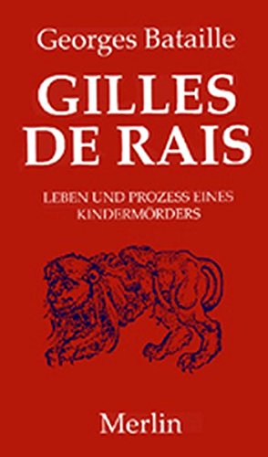 Gilles de Rais: Leben und Prozess eines Kindermörders von Merlin