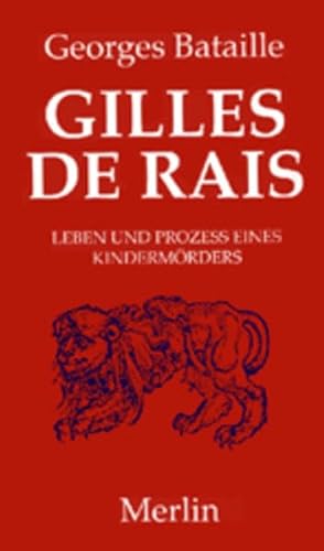 Gilles de Rais: Leben und Prozess eines Kindermörders Gilles de Rais: Leben und Prozess eines Kindermörders