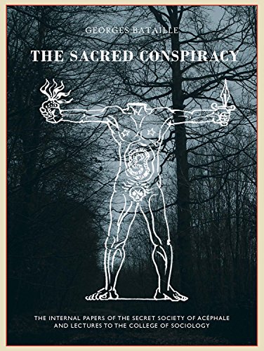 The Sacred Conspiracy: The Internal Papers of the Secret Society of Acephale and Lecturers to the College of Sociology The Sacred Conspiracy: The Internal Papers of the Secret Society of Acephale and Lecturers to the College of Sociology von Atlas Press LLC