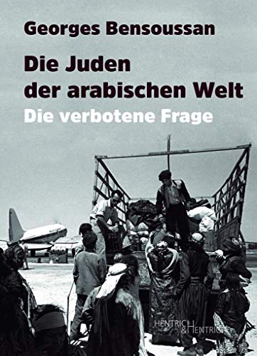 Die Juden der arabischen Welt: Die verbotene Frage von Hentrich & Hentrich
