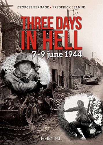 Three Days in Hell: 7-9 June 1944 von Editions Heimdal