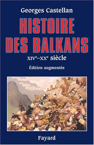 HISTOIRE DES BALKANS. : XIVème-XXème siècle von Fayard