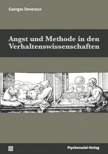 Angst und Methode in den Verhaltenswissenschaften (Bibliothek der Psychoanalyse) von Psychosozial Verlag GbR