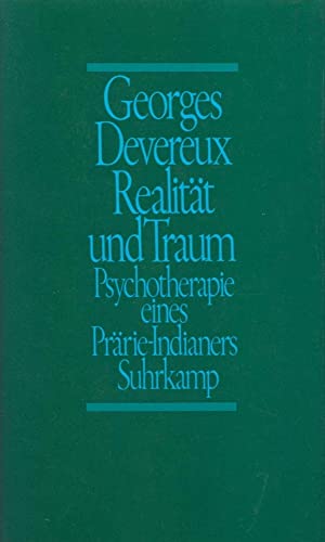 Realität und Traum: Psychotherapie eines Prärie-Indianers Realität und Traum: Psychotherapie eines Prärie-Indianers von Suhrkamp Verlag AG