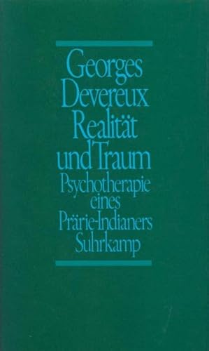 Realität und Traum: Psychotherapie eines Prärie-Indianers Realität und Traum: Psychotherapie eines Prärie-Indianers
