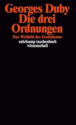 Die drei Ordnungen: Das Weltbild des Feudalismus (suhrkamp taschenbuch wissenschaft) von Suhrkamp Verlag