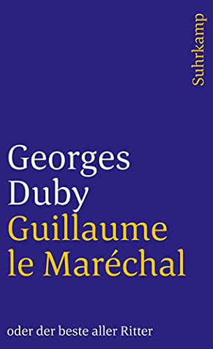 Guillaume le Maréchal oder der beste aller Ritter (suhrkamp taschenbuch)