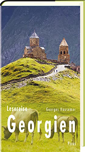 Lesereise Georgien: Zum Tschatscha in den zweiten Himmel (Picus Lesereisen) von Picus Verlag GmbH