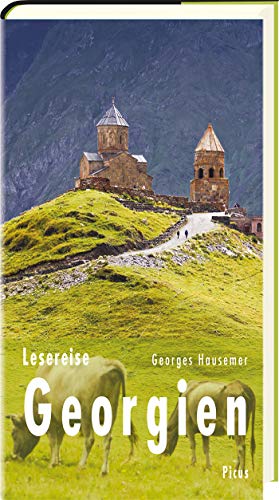 Lesereise Georgien: Zum Tschatscha in den zweiten Himmel (Picus Lesereisen)