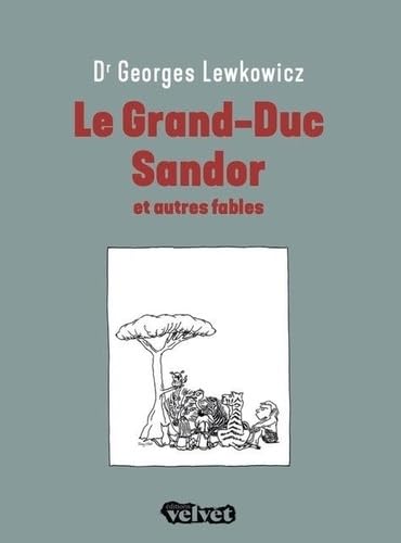 LE GRAND-DUC SANDOR ET AUTRES FABLES (ANNIE) von VELVET