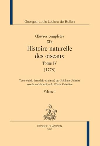 Histoire naturelle des oiseaux. Tome 4 (1778) en 2 volumes: in Œuvres complètes. Tome 19 von Champion