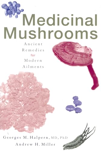 Medicinal Mushrooms: Ancient Remedies for Modern Ailments von M. Evans and Company