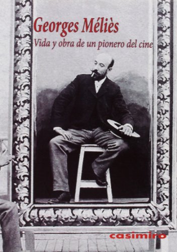 Vida y obra de un pionero del cine (Historia (casimiro)) von Casimiro Libros