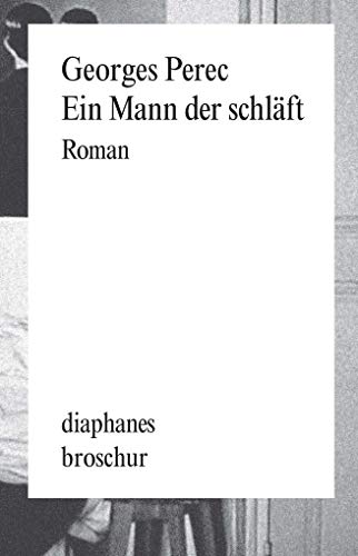 Ein Mann der schläft: Roman (diaphanes Broschur)