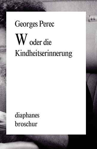 W oder die Kindheitserinnerung (diaphanes Broschur) von Diaphanes Verlag