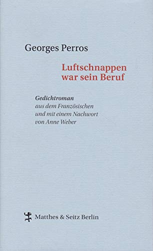 Luftschnappen war sein Beruf: Gedichtroman