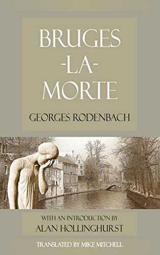 Bruges-La-Morte: and The Death Throes of Towns (Dedalus European Classics)