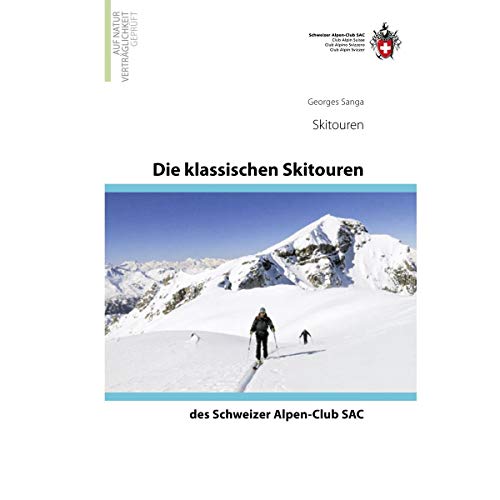 Die klassischen Skitouren: des Schweizer Alpen-Club SAC von SAC