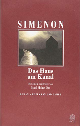 Das Haus am Kanal: Roman. Mit e. Nachw. v. Karl-Heinz Ott. (Die großen Romane)