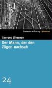 Der Mann, der den Zügen nachsah. SZ-Bibliothek Band 24 Der Mann, der den Zügen nachsah. SZ-Bibliothek Band 24 von Süddeutsche Zeitung / Bibliothek