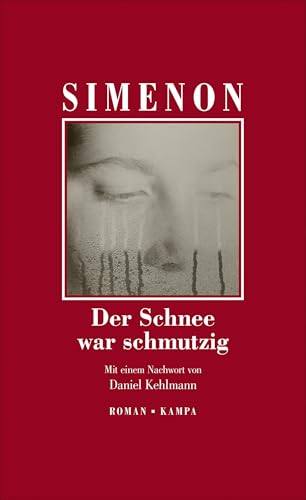 Der Schnee war schmutzig: Roman (Georges Simenon: Die großen Romane) Der Schnee war schmutzig: Roman (Georges Simenon: Die großen Romane) von Kampa Verlag