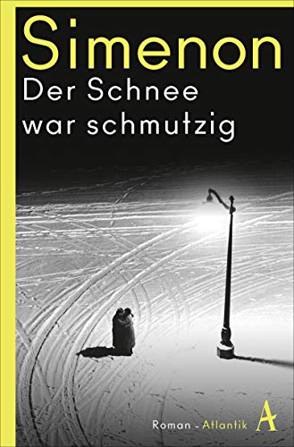 Der Schnee war schmutzig: Roman