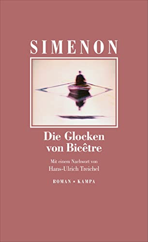 Die Glocken von Bicêtre: Roman (Georges Simenon: Die großen Romane)