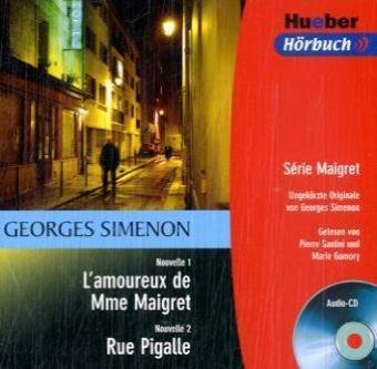 L'amoureux de Mme Maigret / Rue Pigalle: Audio-CD (Hueber Hörbuch - Série Maigret von Georges Simenon)