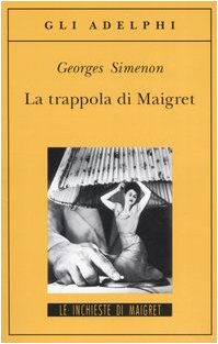 La trappola di Maigret La trappola di Maigret von Adelphi