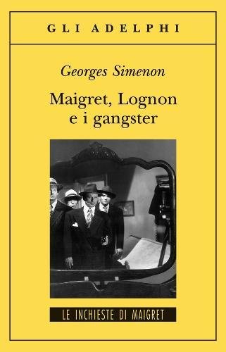 Maigret, Lognon e i gangster von Adelphi