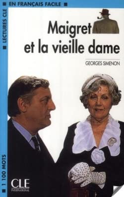 Maigret Et La Vieille Dame (Lectures Cle En Francais Facile , Niveau2: 700 a 1200 Mots) von CLÉ INTERNACIONAL
