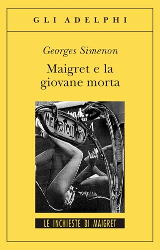 Maigret e la giovane morta (Gli Adelphi. Le inchieste di Maigret) von Adelphi