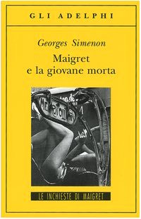 Maigret e la giovane morta (Gli Adelphi. Le inchieste di Maigret)