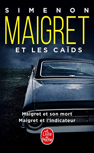 Maigret et les caids: Maigret et son mort; Maigret et l'indicateur Maigret et les caids: Maigret et son mort; Maigret et l'indicateur von Le Livre de Poche
