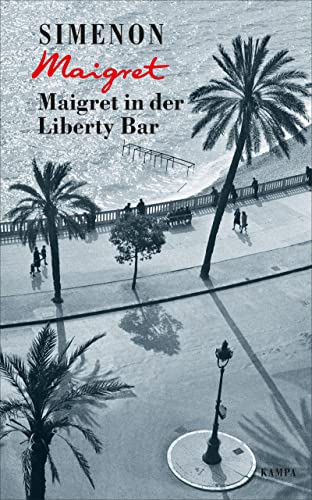 Maigret in der Liberty Bar (Georges Simenon: Maigret) von Kampa Verlag